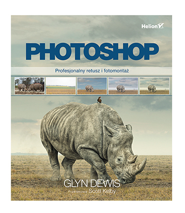 Glyn Dewis, Photoshop. Profesjonalny retusz i fotomontaż
